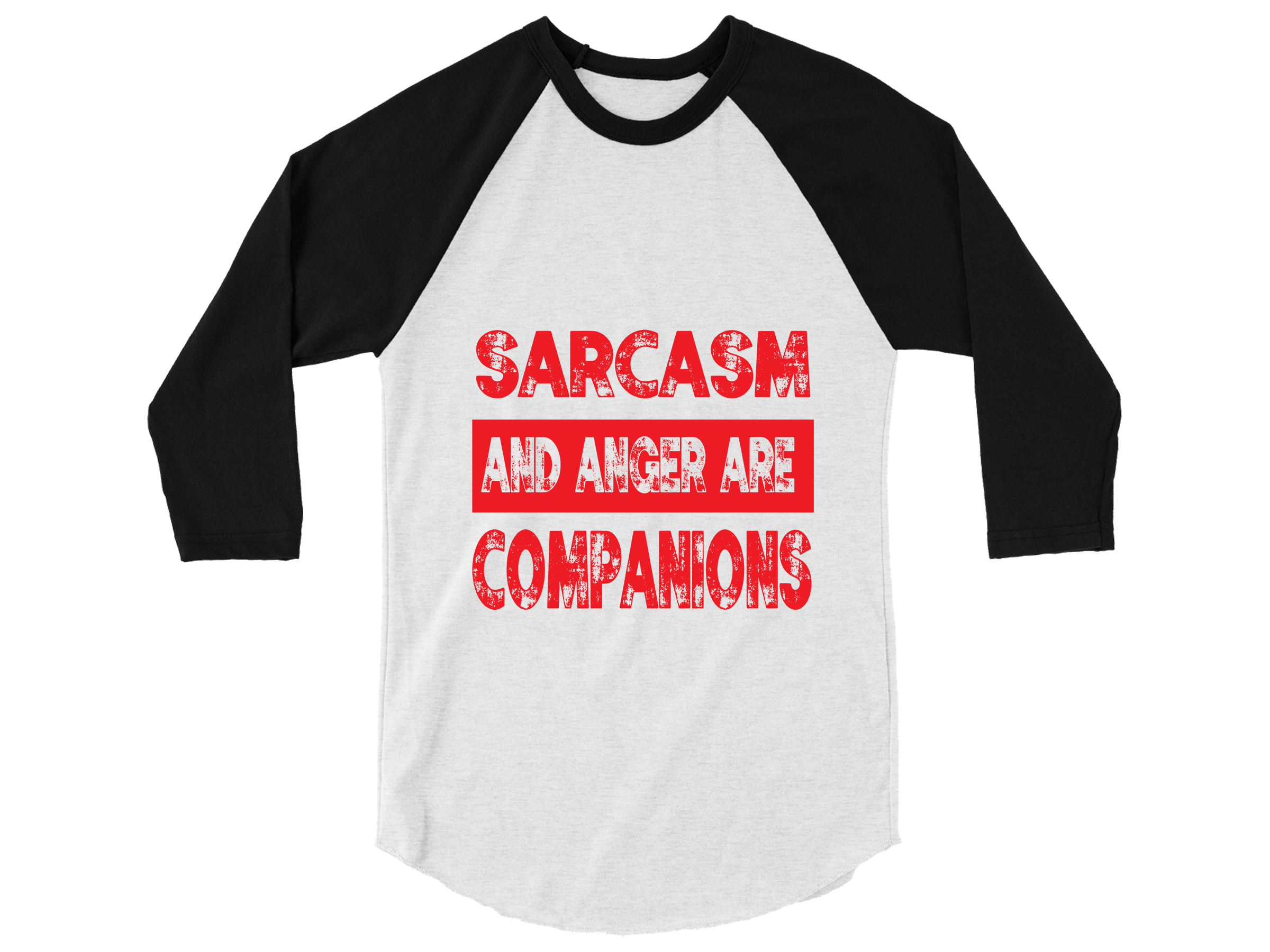 SARCASM AND ANGER ARE COMPANIONS RAGLAN TEE