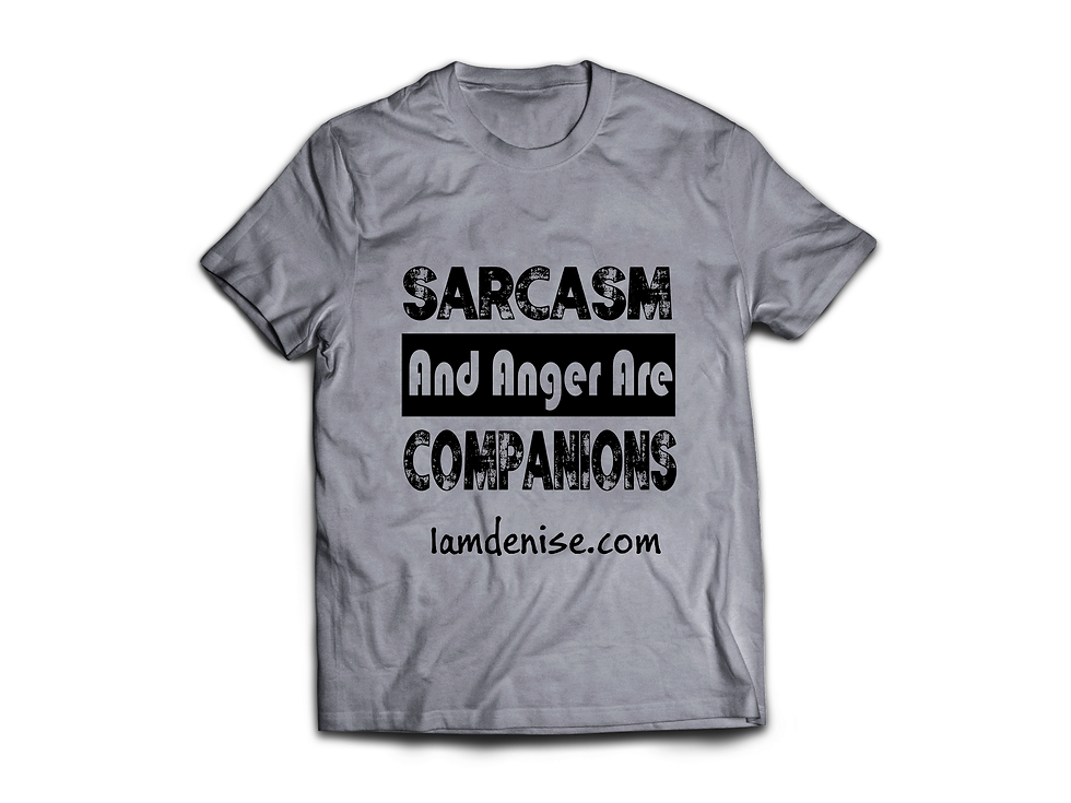 Thumbnail: SARCASM And Anger Are COMPANIONS T-SHIRT