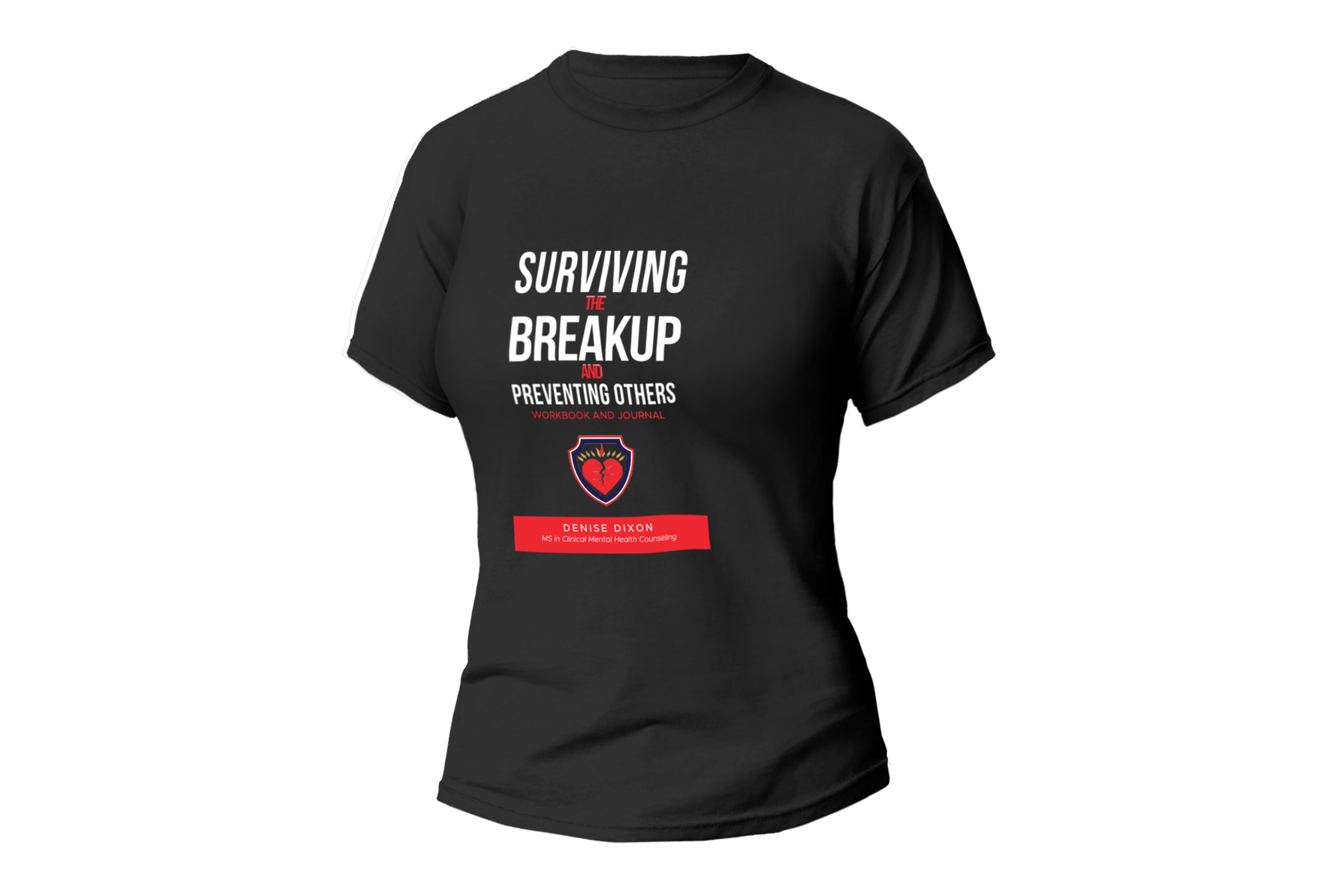 SURVIVING THE BREAKUP ADN PREVENTING OTHERS WOMEN FITTED SHIRT