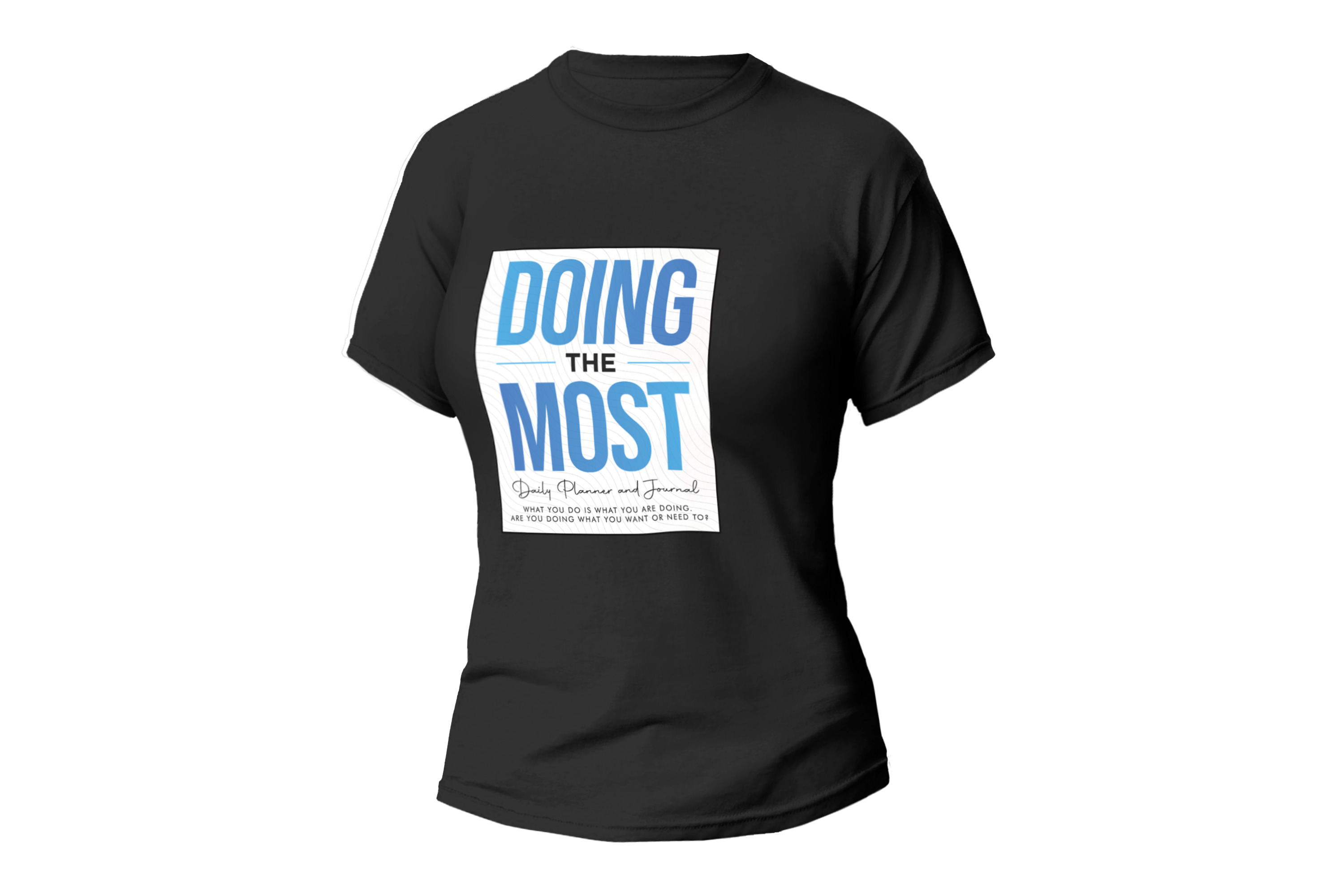 DOING THE MOST DALY PLANNER AND JOURNAL WOMEN FITTED SHIRT