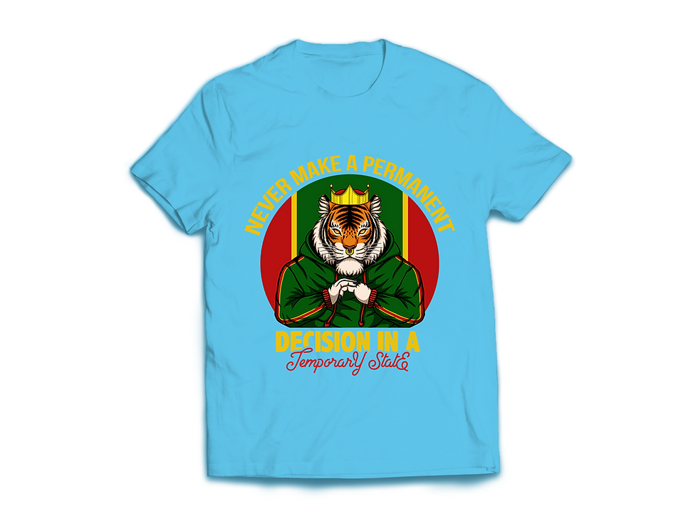 Thumbnail: NEVER MAKE A PERMANENT DECISION IN A TEMPORARY STATE T-SHIRT