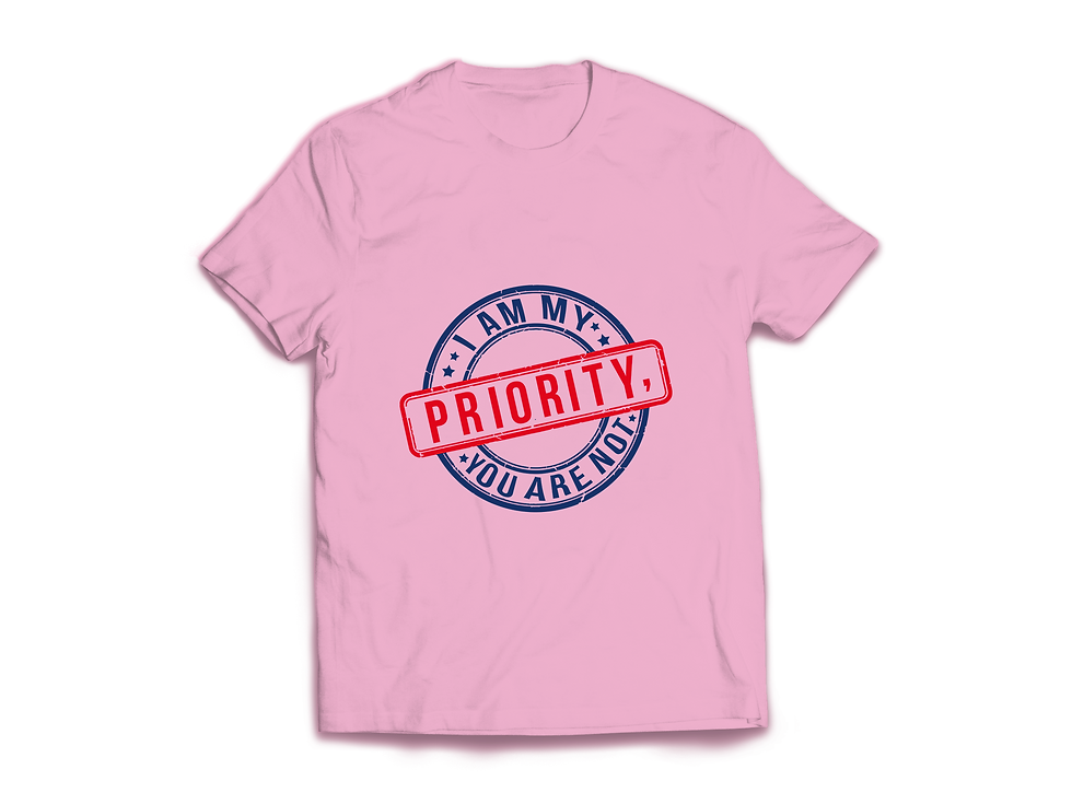 Thumbnail: I AM MY PRIORITY, YOU ARE NOT T-SHIRT