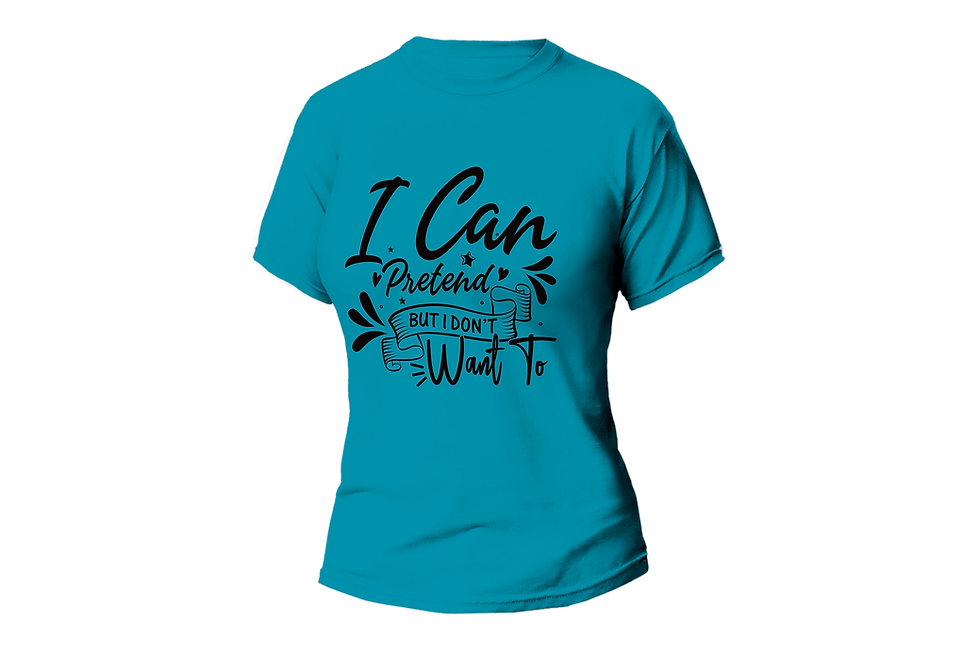Thumbnail: I CAN PRETEND BUT I DON'T WANT TO WOMEN FITTED