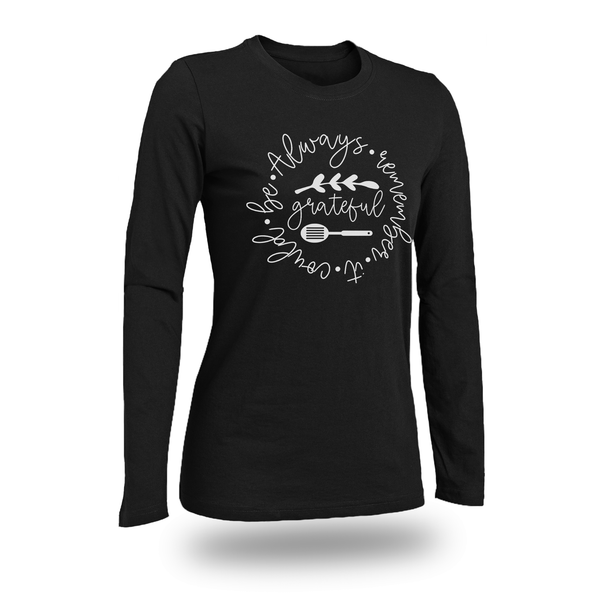 ALWAYS REMEMBER IT COULD BE WORSE BE GRATEFUL WOMEN FITTED