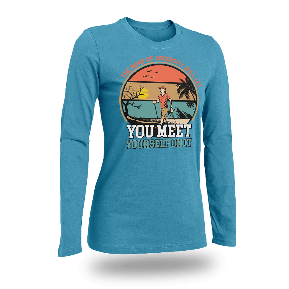 Thumbnail: THE ROAD OF ADVERSITY WILL LET YOU MEET YOURSELF ON IT WOMEN FITTED