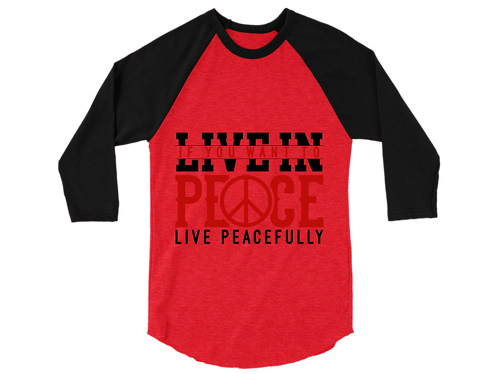 Thumbnail: IF YOU WANT TO LIVE IN PEACE LIVE PEACELFULLY RAGLAN TEE