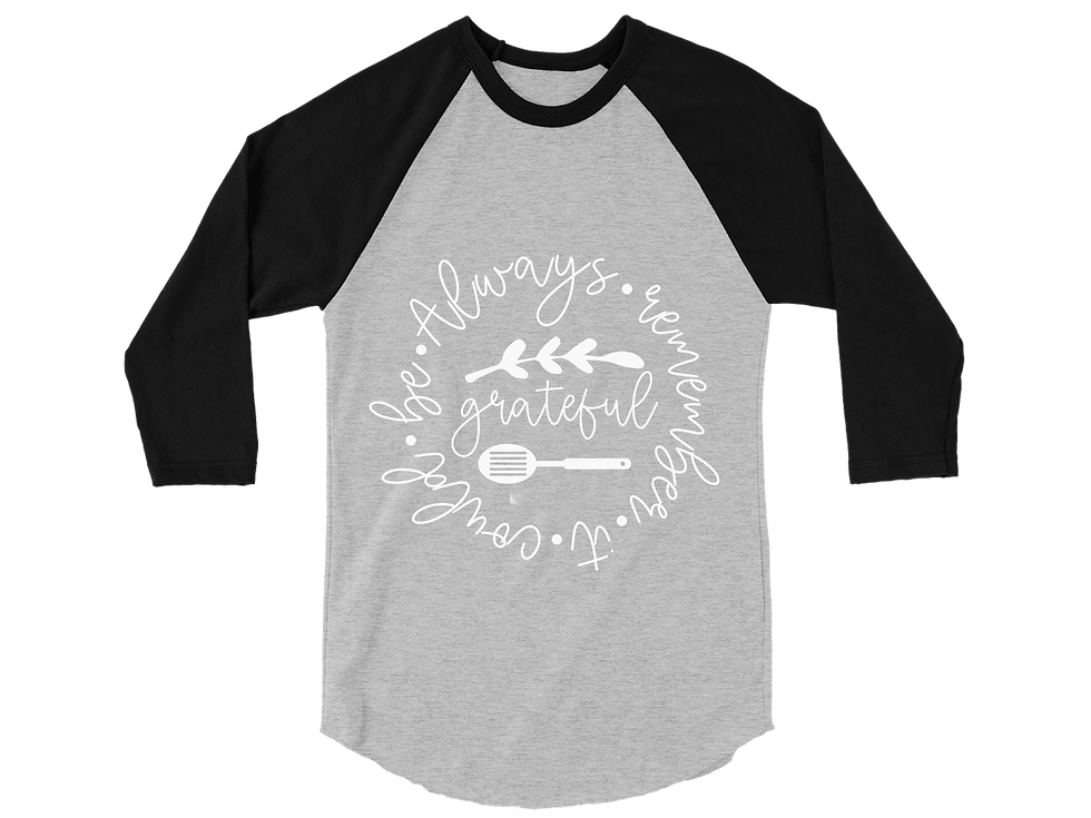 Thumbnail: ALWAYS REMEMBER IT COULD BE WORSE BE GRATEFUL RAGLAN TEE