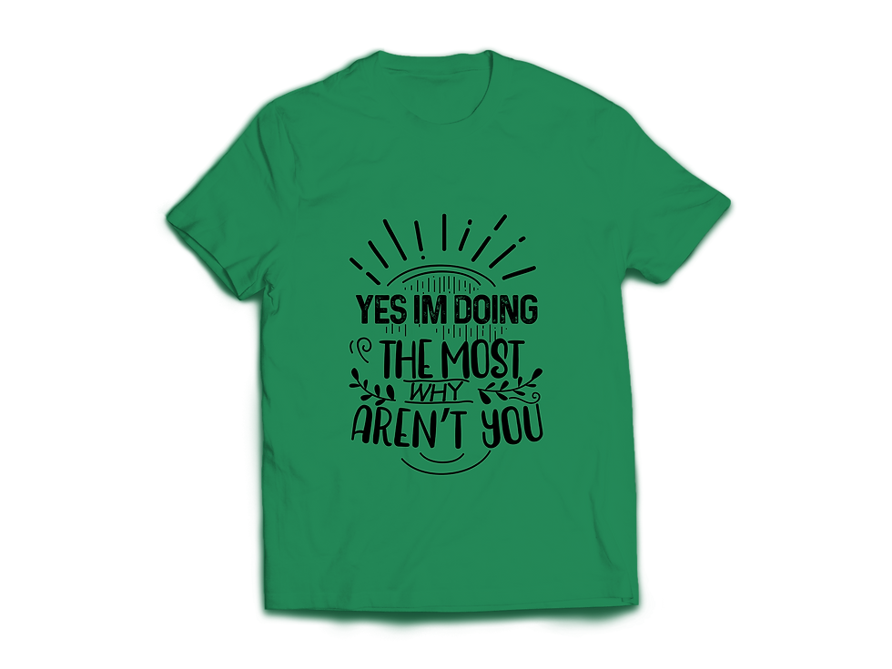 Thumbnail: YES IM DOING THE MOST WHY AREN'T YOU T-SHIRT