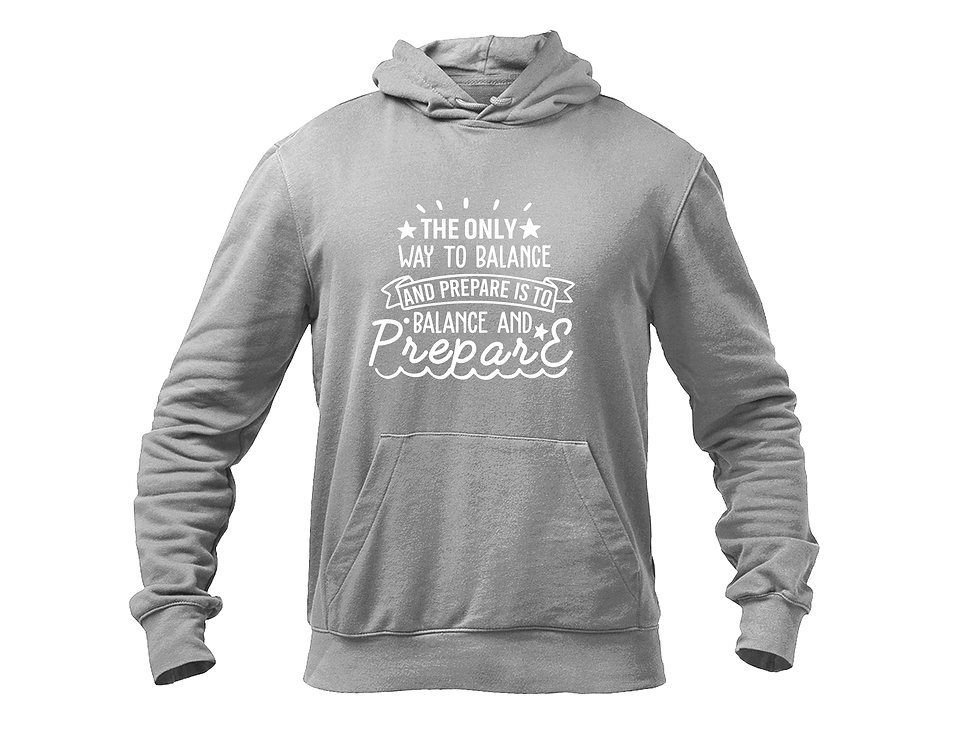 Thumbnail: THE ONLY WAY TO BALANCD AND PREPARE IS TO BALANCE AND PREPARE HOODIE