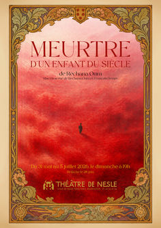 Affiche du spectacle "Meurtre d'un enfant du siècle" par La Machine Infernale au Théâtre de Nesle à Paris