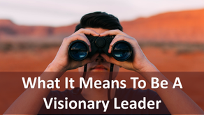 What It Means To Be A Visionary Leader