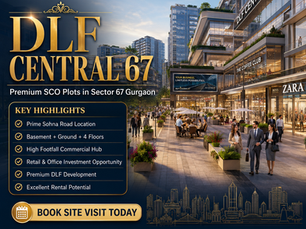 DLF Central 67 Gurgaon: Commercial Property And SCO Guid