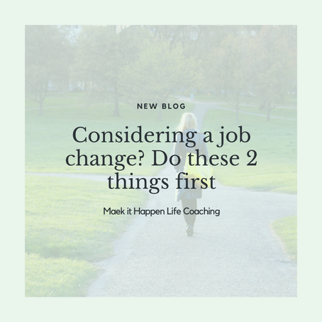 Considering a Job Change? Do these 2 things first.