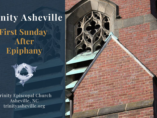 Trinity Episcopal Asheville: Holy Eucharist (January 8th at 10:45 a.m)
