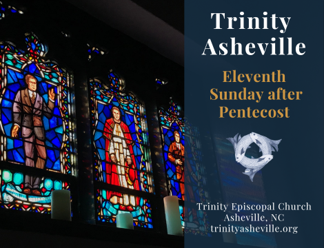 Trinity Episcopal Asheville: Holy Eucharist (August 13th at 10:00 a.m)