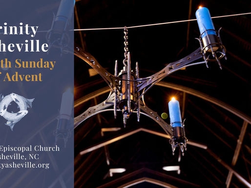 Trinity Episcopal Asheville: Holy Eucharist (December 18th at 10:45 a.m)