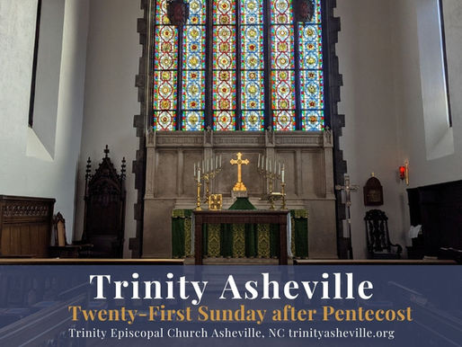 Trinity Episcopal Asheville: Holy Eucharist (October 17th at 10:45 a.m.)