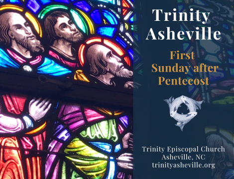 Trinity Episcopal Asheville: Holy Eucharist (June 4th at 10:45 a.m)