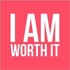 I AM WORTH IT.jpeg