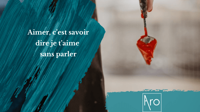 Aimer, c’est savoir dire je t’aime sans parler