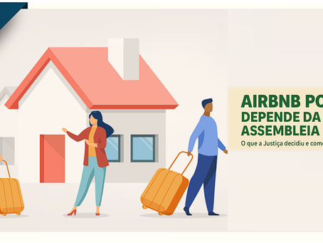 “Airbnb pode? Depende da assembleia”: o que a Justiça decidiu e como isso impacta nosso condomínio"