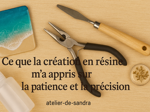 Ce que la création en résine m’a appris sur la patience et la précision
