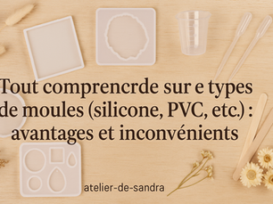 Tout comprendre sur les types de moules (silicone, PVC, etc.) : avantages et inconvénients