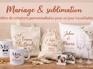 Mariage & sublimation : idées de décorations et cadeaux de mariage personnalisées 