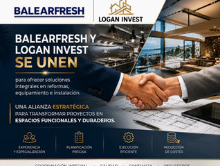 Balearfresh y Logan Invest se unen para ofrecer soluciones integrales en reformas, equipamiento e instalación