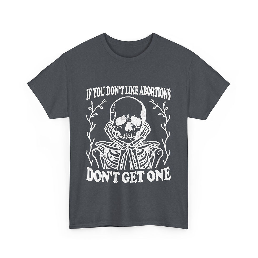 Thumbnail: If You Don't Like Abortion Heavy Cotton Tee