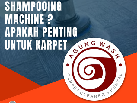 Apa Itu Shampooing Machine ? Apakah Penting Untuk Karpet 