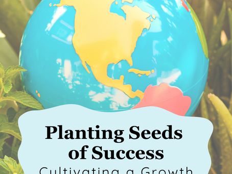Planting Seeds of Success: Cultivating a Growth Mindset in Schools