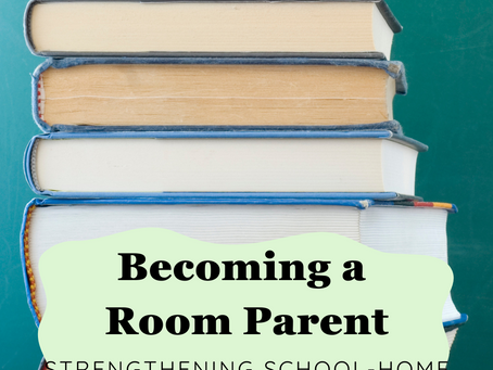Becoming Room Parent: Strengthening School-Home Connections and Fostering Student Success