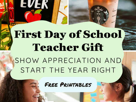 First Day of School Teacher Gift: Show Appreciation and Start the Year Right! (Free Printables)
