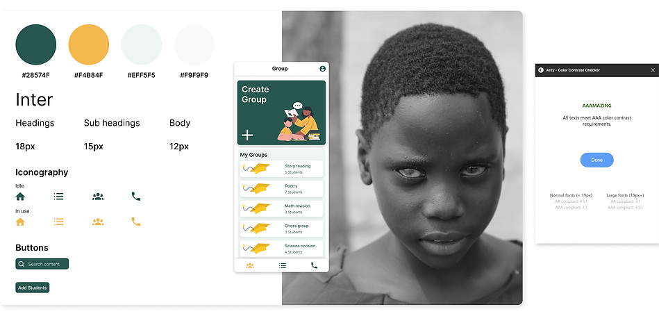 User interface design layout for a mobile application, featuring color scheme details, typography specifications, and iconography. Colors shown include a dark green (#28574F), mustard yellow (#F4B84F), light grey (#EFF5F5), and white (#F9F9F9). Text sizes are specified with headings at 18px, subheadings at 15px, and body text at 12px. Iconography includes home, list, group, and call icons in idle and in-use states, colored in dark green and mustard yellow. A sample screen displays a 'Create Group' feature with a list of groups for various subjects like Story Reading, Poetry, Math Revision, Chess, and Science Revision. On the right, a black-and-white photograph of a child is shown alongside a screenshot of a color contrast checker confirming that the design meets AAA color contrast requirements for accessibility.