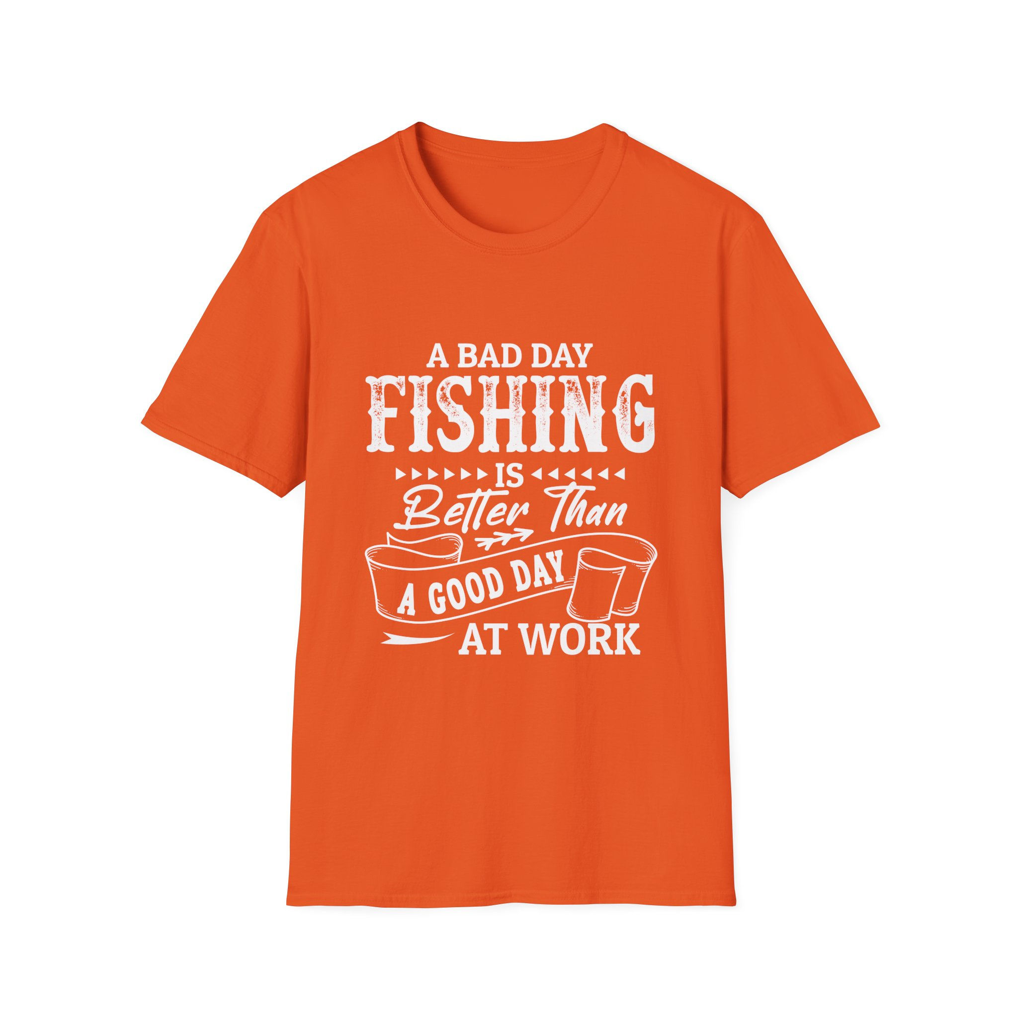 Fishing T-Shirt — "A Bad Day Fishing Is Better Than a Good Day at Work"