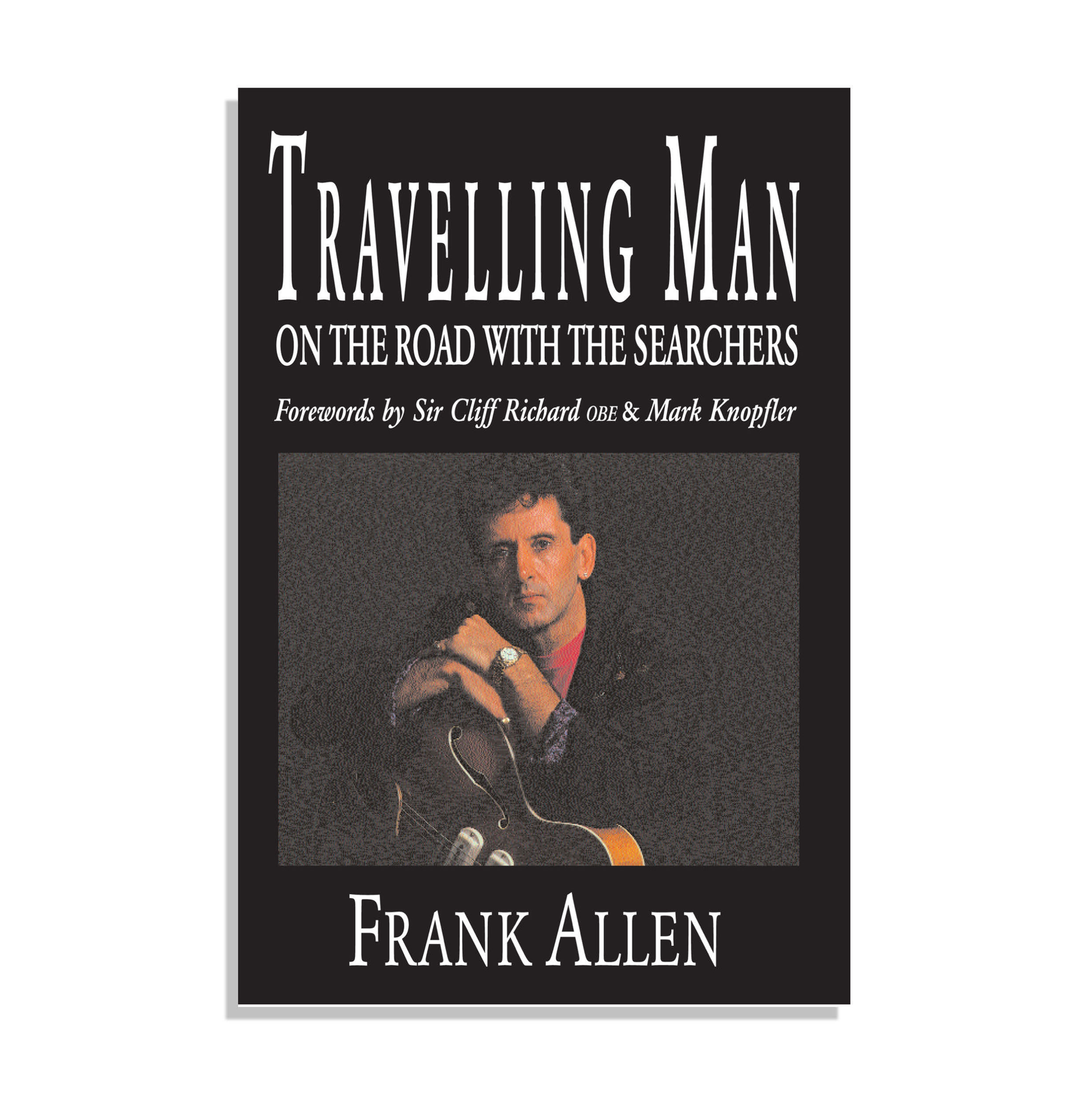 Cover of Travelling Man, On The Road With The Searchers. The cover shows author, lead singer and bass guitarist Frank Allen