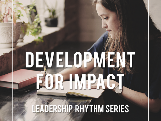 Development for Impact: Leadership Rhythm Series