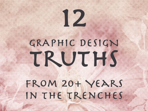 12 Graphic Design Truths from 20+ Years in the Trenches
