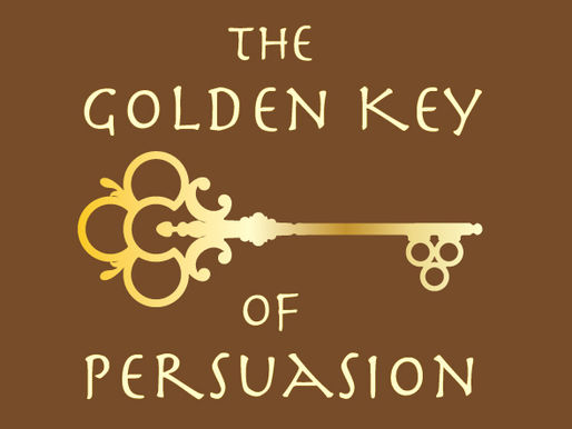 The Golden Key of Persuasion