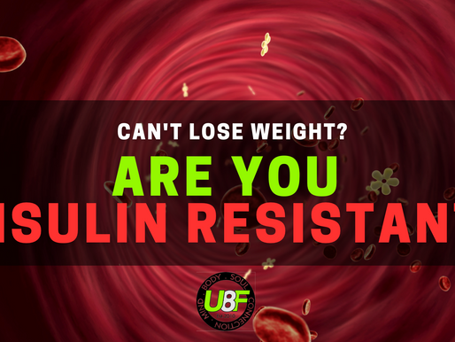 Can't lose weight? Are you Insulin Resistant?