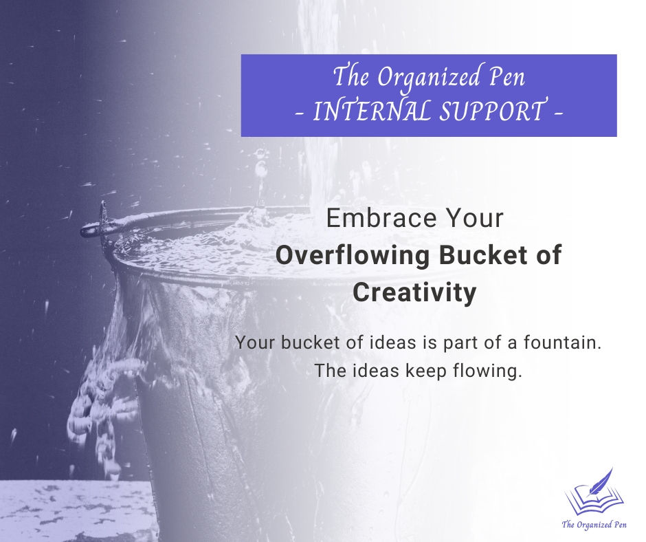 water overflowing a bucket - The Organized Pen - embrace your overflowing bucket of creativity