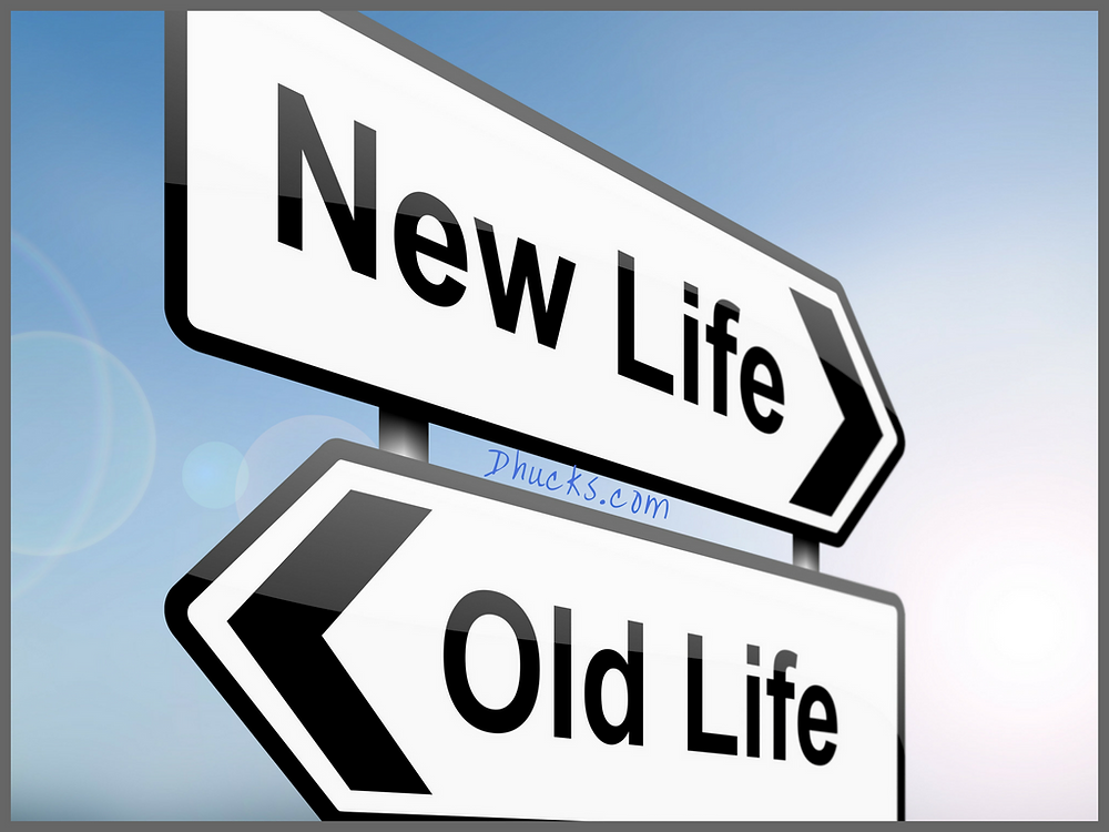 Clarify what you want from your New Live (road sign shows new life pointing right and old life pointing left).