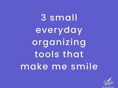 text: 3 small everyday organizing tools that make me smile