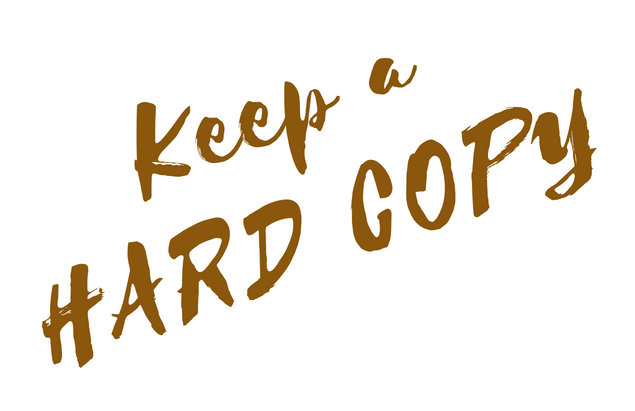 and Keep a Hard Copy