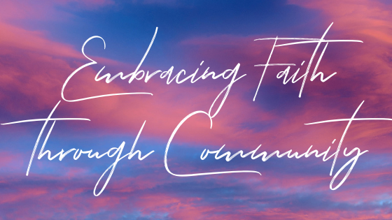 Embracing Faith Through Community