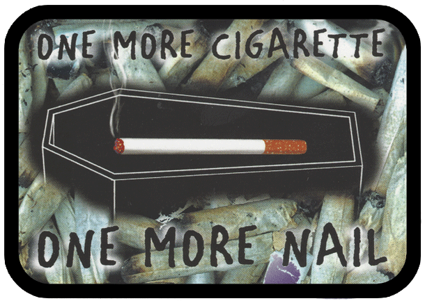 a cigarette in a black coffin with the words one more cigarette one more nail