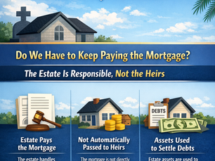 Are You Responsible For A Deceased Loved One's Mortgage in Florida