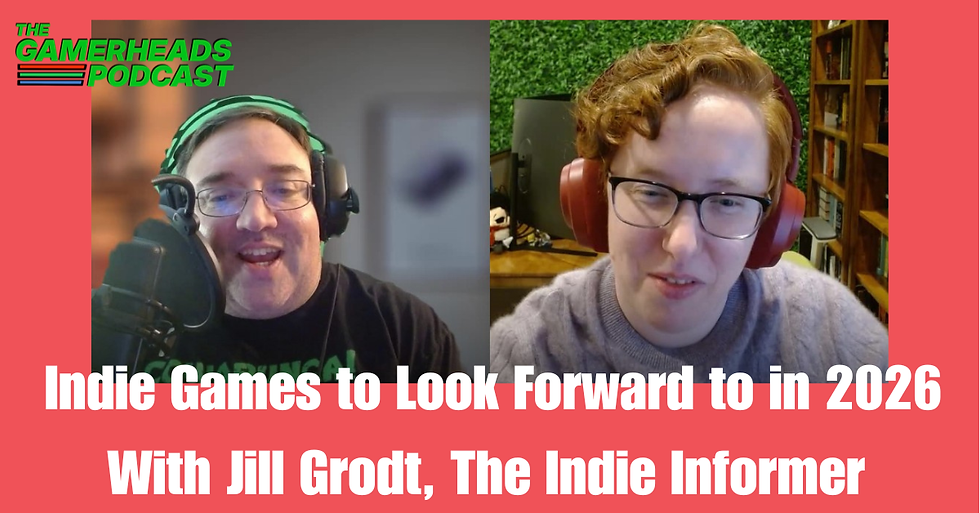 Indie Games to Look Forward to in 2026 With Jill Grodt, The Indie Informer | The Gamerheads Podcast