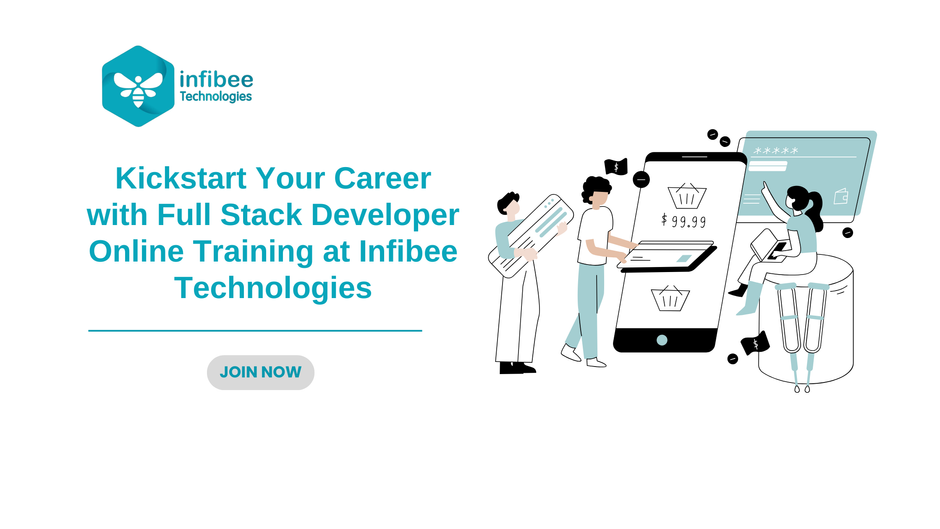 Transform Your Career with Full Stack Developer Online Training at Infibee Technologies